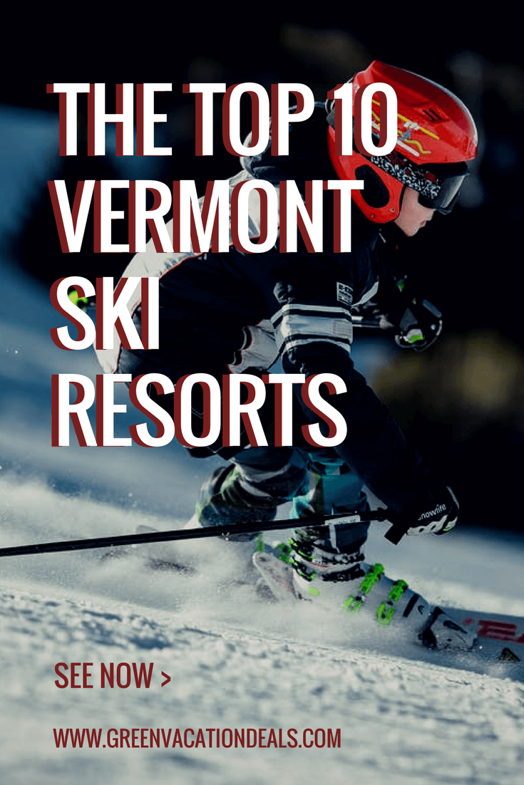 Top 10 Vermont Ski Resorts - find out the ten best places to stay on a ski trip in Vermont