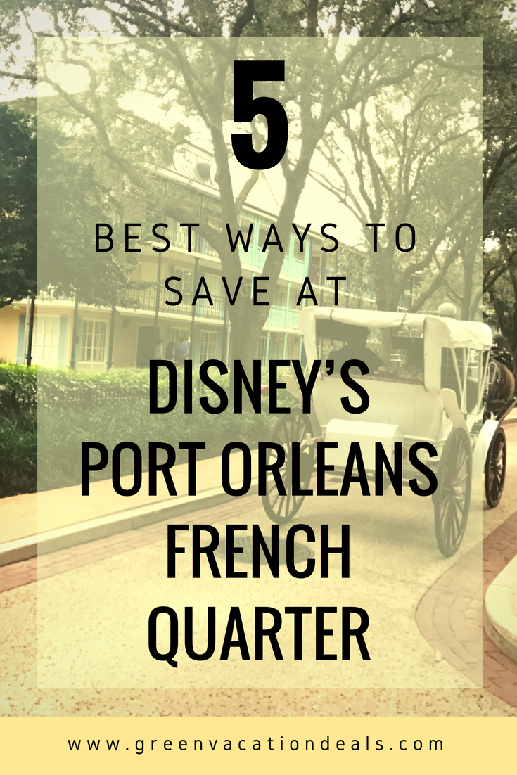 5 Best Ways to Save at Disney’s Port Orleans French Quarter (Disney World hotel)