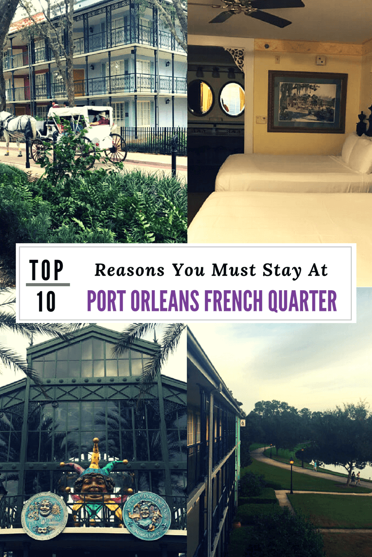 Top 10 Reasons You Must Stay At Port Orleans French Quarter